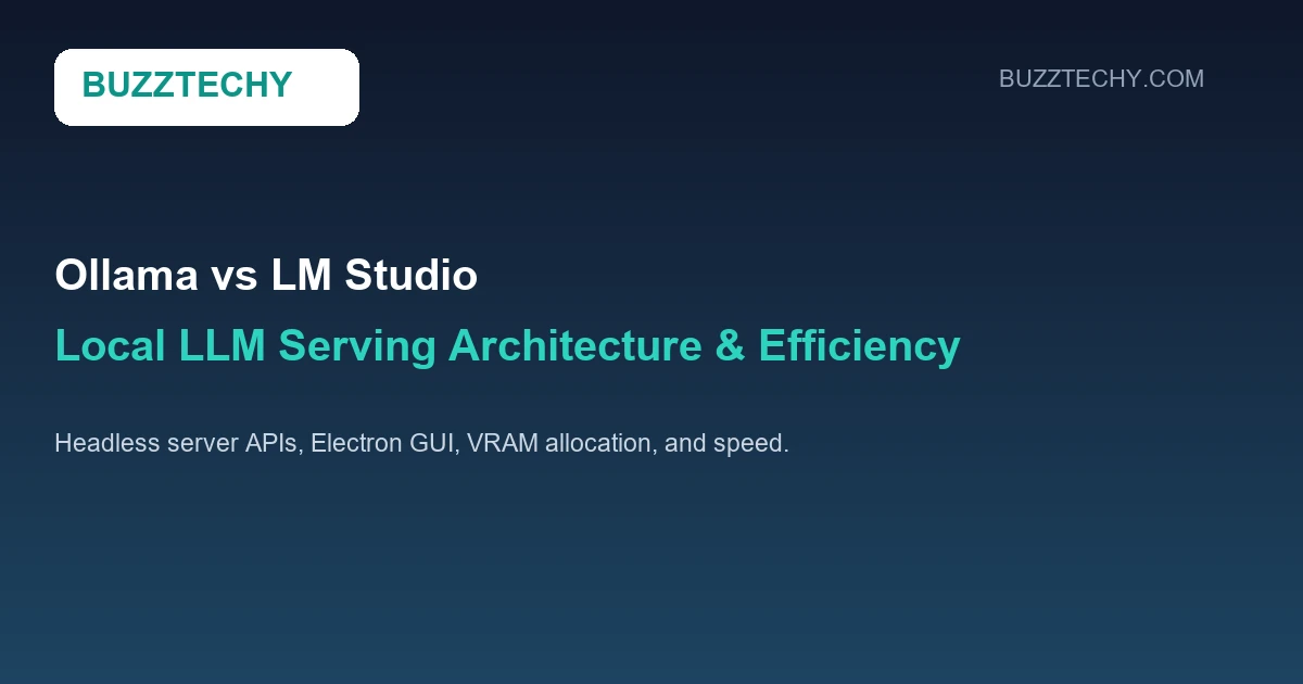 Ollama vs LM Studio: Local LLM Serving Architecture & Memory Efficiency