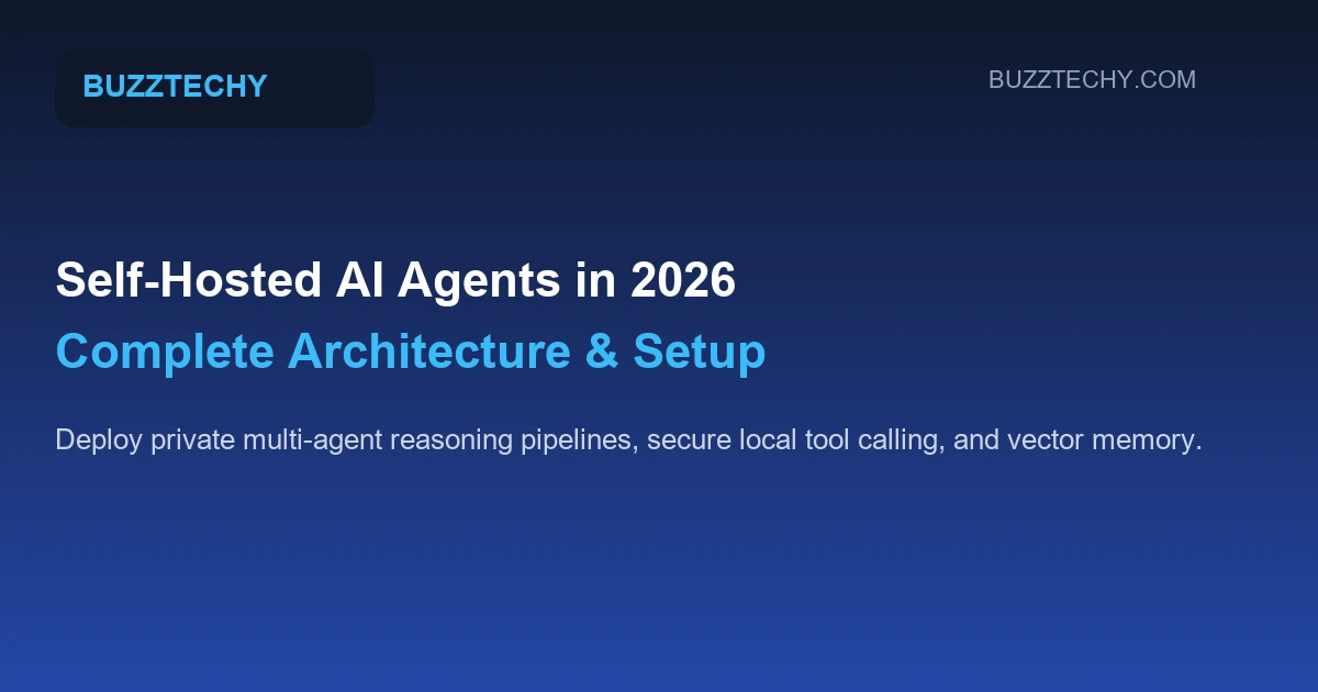 Self-Hosted AI Agents Complete 2026 Architecture and Deployment Guide